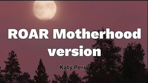 Thumbnail of ROAR - (Motherhood version)- Katy Perry #roar #roarnewversion#katyperry #katyperrylyrics