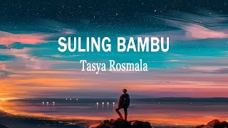 Tasya Rosmala - SULING BAMBU (Lirik Lagu)