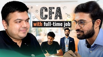How to Prepare for CFA with a Full-Time Job? | Rajat Gupta & Aswini Bajaj