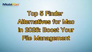 Top 5 Finder Alternatives for Mac in 2026: Boost Your File Management