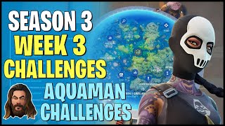 Season 3 Week 3 Challenges \& Aquaman Challenges in Fortnite