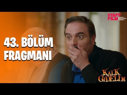 Kalk Gidelim 43. Bölüm Fragmanı