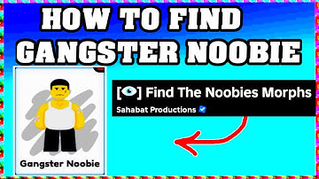 How To Find GANGSTER NOOBIE in FIND THE NOOBIES MORPHS ROBLOX [Update] [walkthrough]