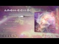 Arch Echo - "Arch Echo" (Full Album Stream)