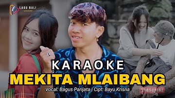 Karaoke Mekita Mlaibang - Bagus Parijata | Lagu Bali Karaoke