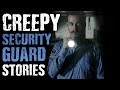 10 True Creepy SECURITY GUARD Horror Stories
