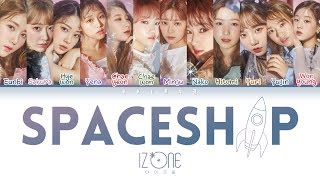 IZ*ONE (아이즈원) - SPACESHIP (Color Coded Lyrics Han/Rom/Eng/가사)