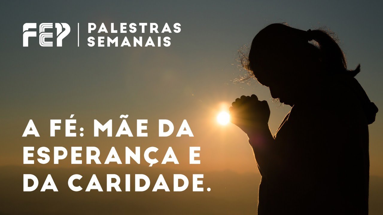 Fé inabalável - mãe da esperança e da caridade (continuação)