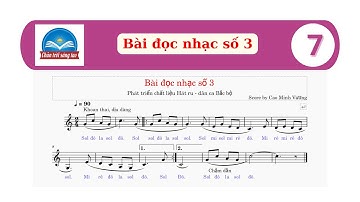 BÀI ĐỌC NHẠC SỐ 3 - LỚP 7 | SGK CHÂN TRỜI SÁNG TẠO