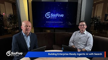 Building Enterprise-Ready Agentic AI with Search - Six Five On The Road