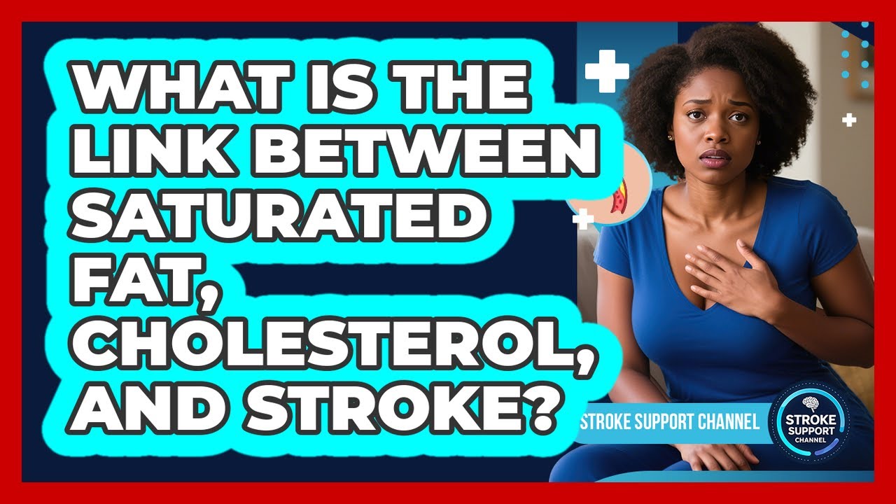 What Is The Link Between Saturated Fat, Cholesterol, And Stroke? - Stroke Support Channel