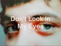 Don&#39;t Look in My Eyes - Sam Harris (lyrics)