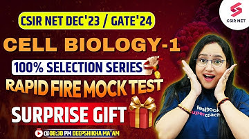 CSIR NET Dec 2023 | GATE 24 | Cell Biology Mock Test 1 | 100% Selection Series | Deepshikha Ma