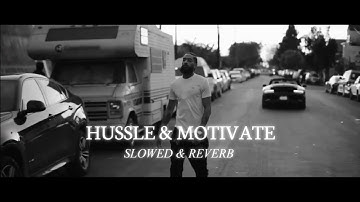 Hussle & Motivate – Nipsey Hussle (Slowed + Reverb)