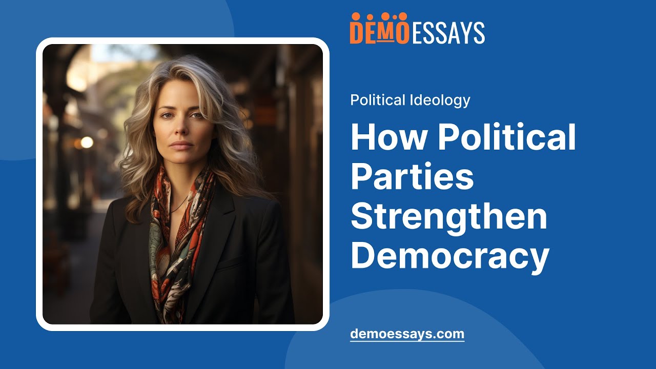 How Political Parties Strengthen Democracy - Essay Example