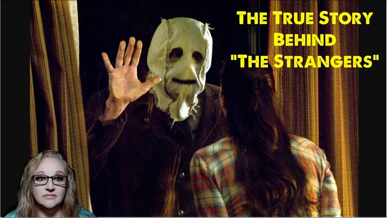 The True Story Behind "The Strangers" YouTube
