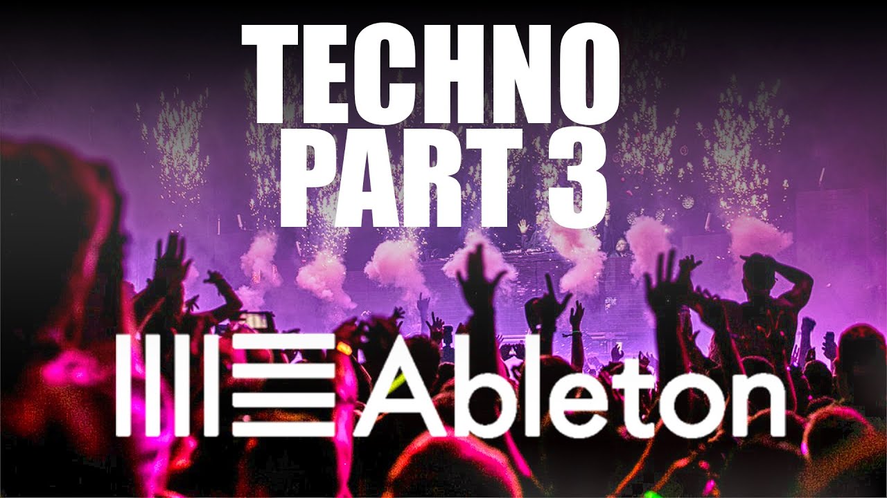 Ableton Live Techno - How To Make Techno Using Ableton Live 10 Part 3 ...