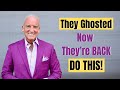 How to respond to a ghoster who comes back