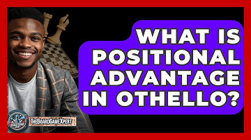 What Is Positional Advantage In Othello? - The Board Game Xpert
