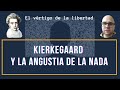 Søren KIERKEGAARD: la ANGUSTIA de la NADA | El vértigo de la libertad