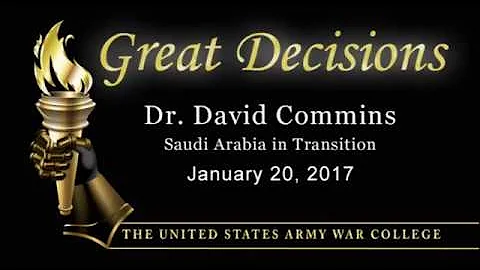 Dr. David Commins, Great Decisions 2017, Saudi Arabia in Transition
