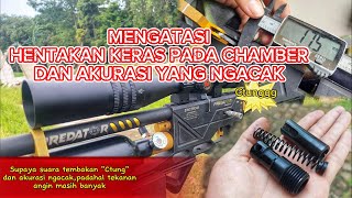 MENGATASI HENTAKAN YANG KERAS PADA CHAMBER DAN AKURASI YANG NGACAK PADAHAL ANGIN DALAM TABUNG BANYAK