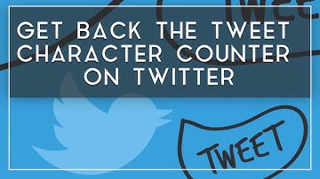 Get Back The Tweet Character Counter On Twitter
