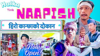 Naapish || नापिश || Halka Tirik