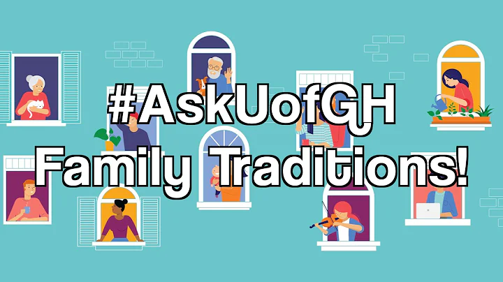 #AskUofGH: Family Traditions - DayDayNews