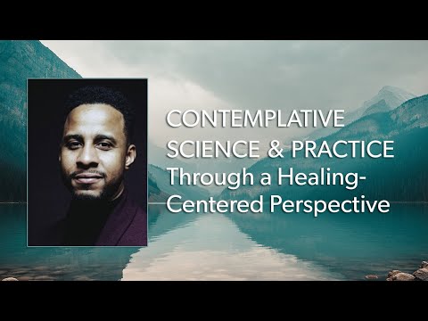 Angel Acosta: Contemplative Science Through a Healing-Centered Perspective