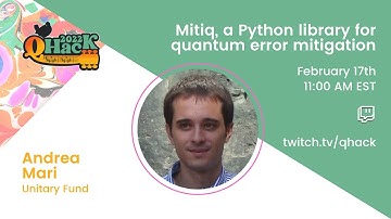 QHack 2022: Andrea Mari —Mitiq, a Python library for quantum error mitigation
