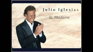 Julio Iglesias - Si, Madame