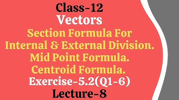 Vectors || Section formula for internal and external division || Exercise-5.2(Q1-6)