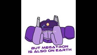 Megatron? Destroyed?