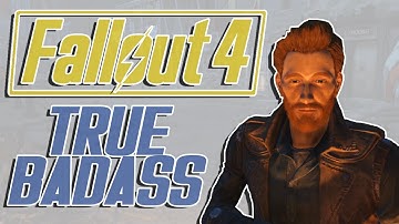 TRUE BADASS :: Fallout 4 :: PC Gameplay Walkthrough (1080p)