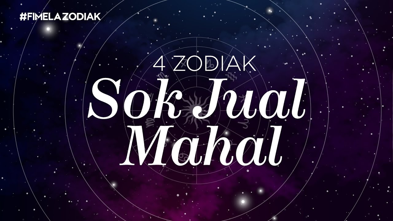 4 Zodiak Ini Dikenal Sok Jual Mahal YouTube