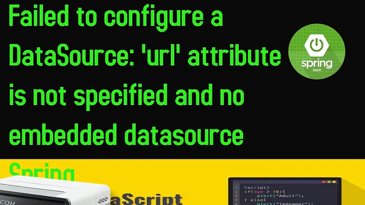 Failed to configure a DataSource: 'url' attribute is not specified and no embedded datasource Spring