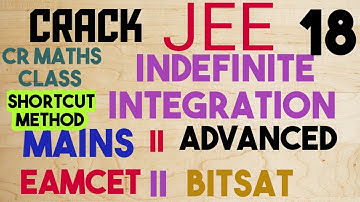 INDEFINITE INTEGRATION part 18//Mains and Advanced //Eamcet, Bitsat //CR MATHS CLASS