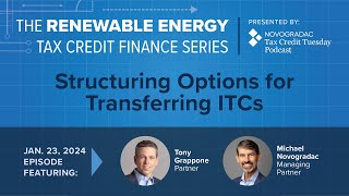 Jan.  23, 2024:  RETC Financing Series: Structuring Options for Transferring ITCs