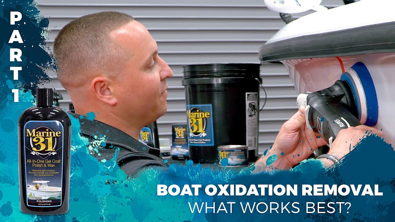 Part 2 - BOAT OXIDATION REMOVAL: What Works Best?