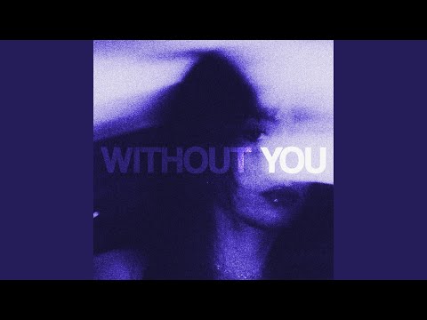 Without You adlı videoyu YouTube'da izle Without You adlı videoyu YouTube'da izle