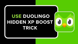 HOW TO USE DUOLINGO HIDDEN XP BOOST TRICK