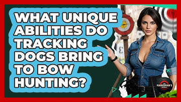 What Unique Abilities Do Tracking Dogs Bring To Bow Hunting? - The Marksman