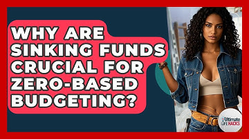 Why Are Sinking Funds Crucial For Zero-based Budgeting? - Ultimate Life Hacks