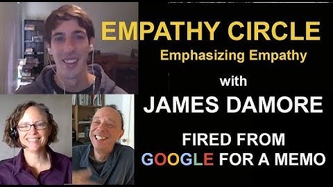 Empathy Circle with James Damore: Fired Google Engineer,  