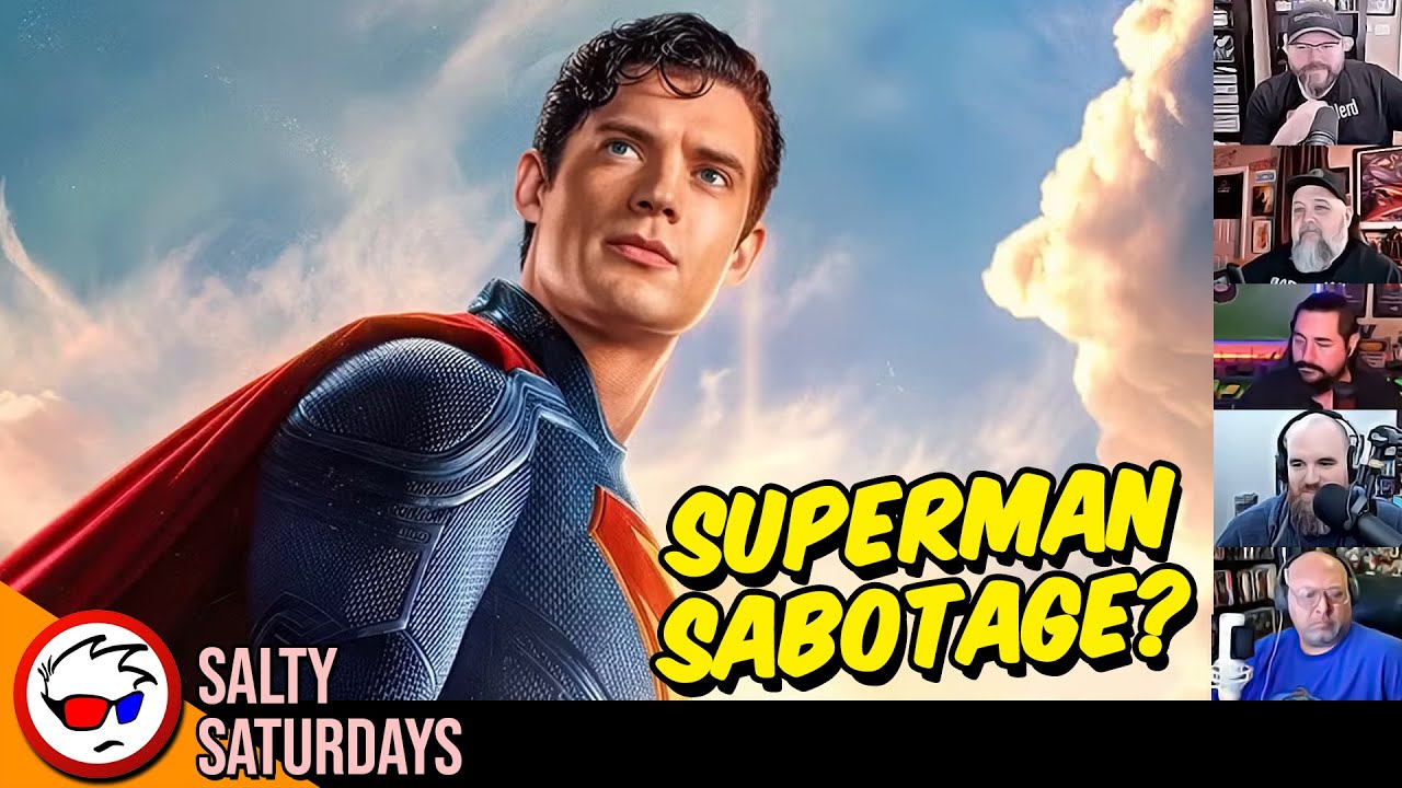Superman Sabotage? Why Do So Many Want This To Fail? | Salty Saturday
