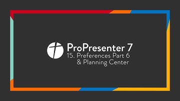 ProPresenter 7 // 15. Preferences Part 6 & Planning Center | Services