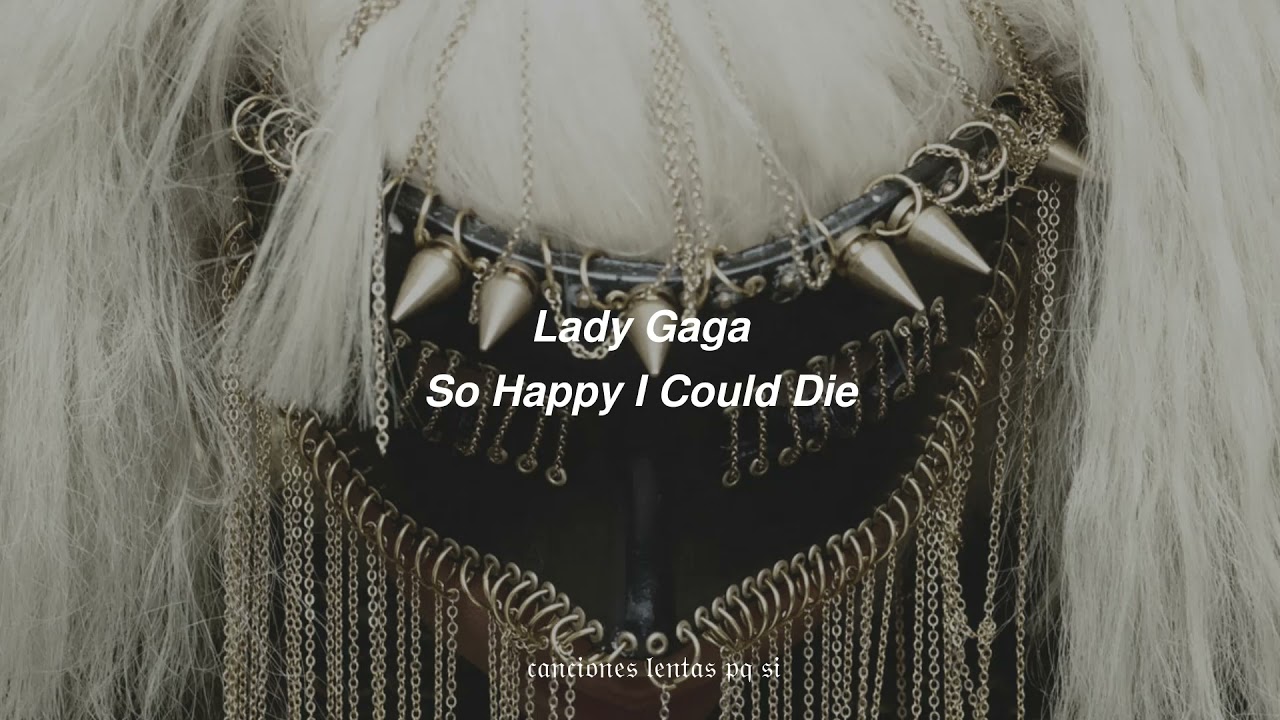 Lady Gaga; So Happy I Could Die (Slowed + Reverb)