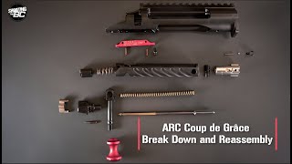 How To: ARC Coup de Grace  Disassembly and Reassembly
