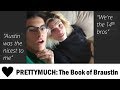 PRETTYMUCH Chronicles #7: The Book of Braustin (Brandon &amp; Austin)